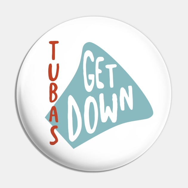 Tubas Get Down Pin by whyitsme