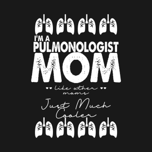 Pulmonologist Mom T-Shirt