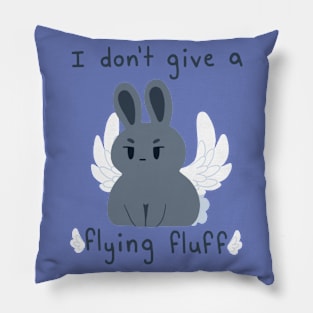 I Don't Give a Flying Fluff Pillow