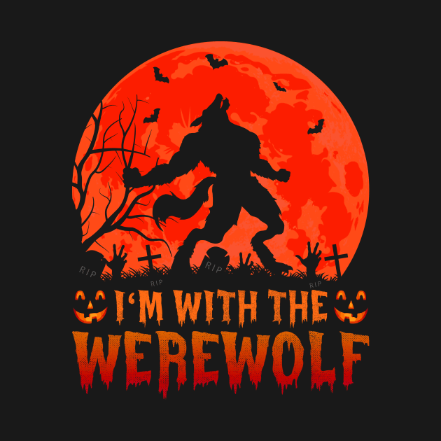 I’m With The Werewolf Halloween by binnacleenta