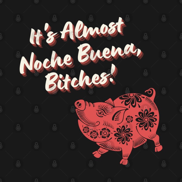 Noche Buena, Bitches! by PeepThisMedia