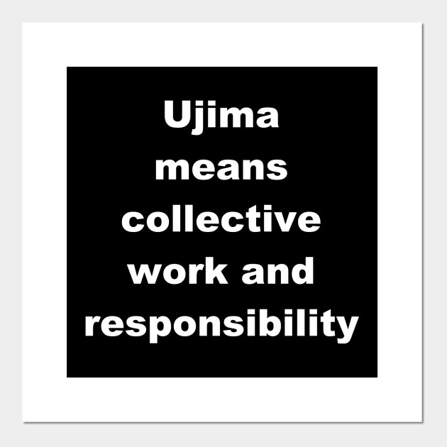 Ujamaa Means Collective Work And Responsibility Shirt Kwanzaa Affiche Et Impression D Art Teepublic Fr