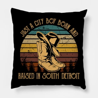 Just A City Boy Born And Raised In South Detroit Cowboy Boot Pillow