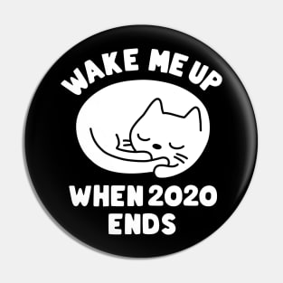 Sleeping Cat Wake Me Up When 2020 Ends Pin