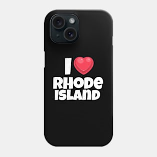 I love Rhode Island Phone Case