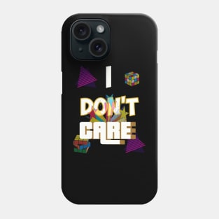 I don't care Phone Case