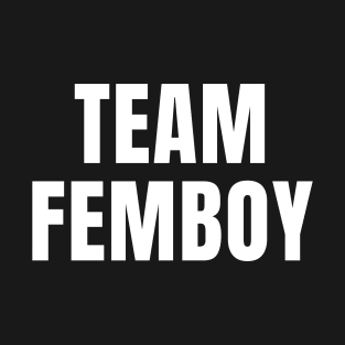 Team Femboy T-Shirt