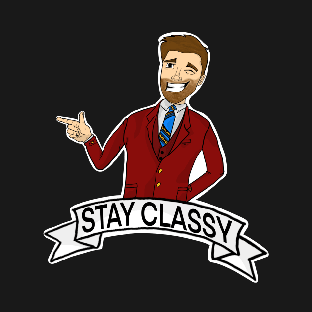 STAY CLASSY EVERYONE by Wolf Of Geek Street