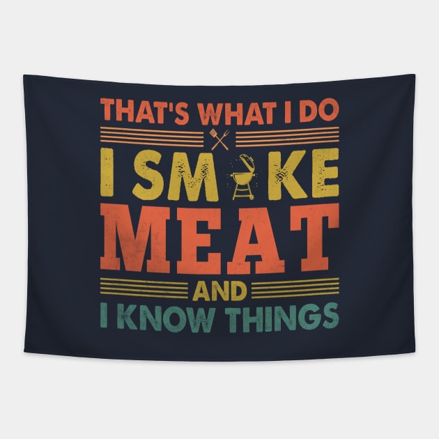 That's What I Do Smoke Meat And I Know Things Tapestry by Bighankster Brand