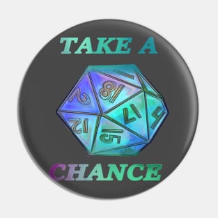 Take a chance Pin