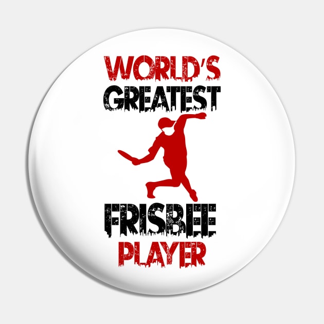 World's Greatest Frisbee Player Ultimate Frisbee Design Pin by MrPink017