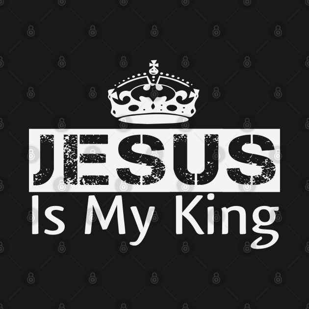 Christian Faith Design - Jesus Is My King - Jesus Is My King - Kids T ...