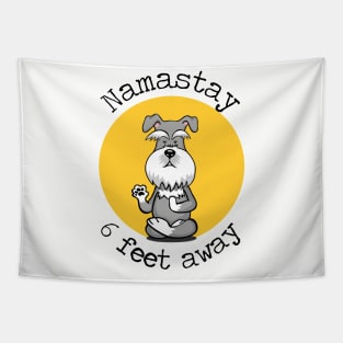 Namastay 6 Feet Away Schnauzer Tapestry