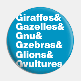 Giraffes, Gazelles, Gnu, Gzebras, Glions, and Gvultures Pin