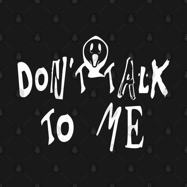 Don´t Talk to me. by BC- One- Shop