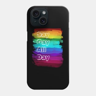 Say Gay All Day Phone Case