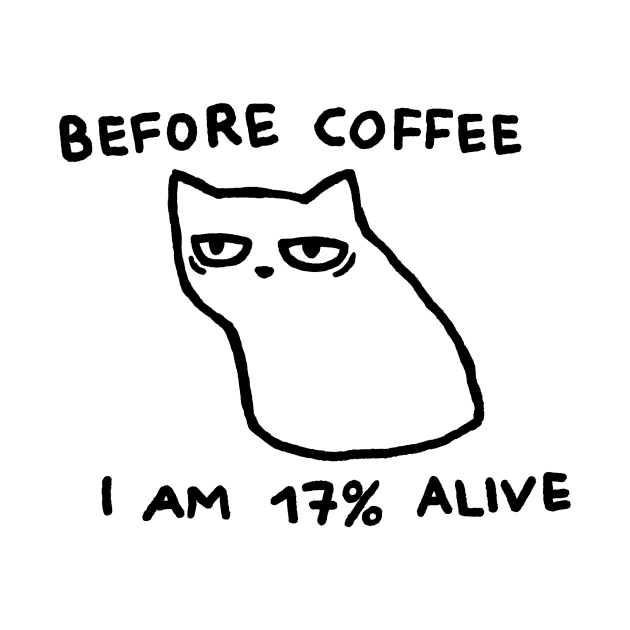 Before Coffee I am 17% Alive by FoxShiver