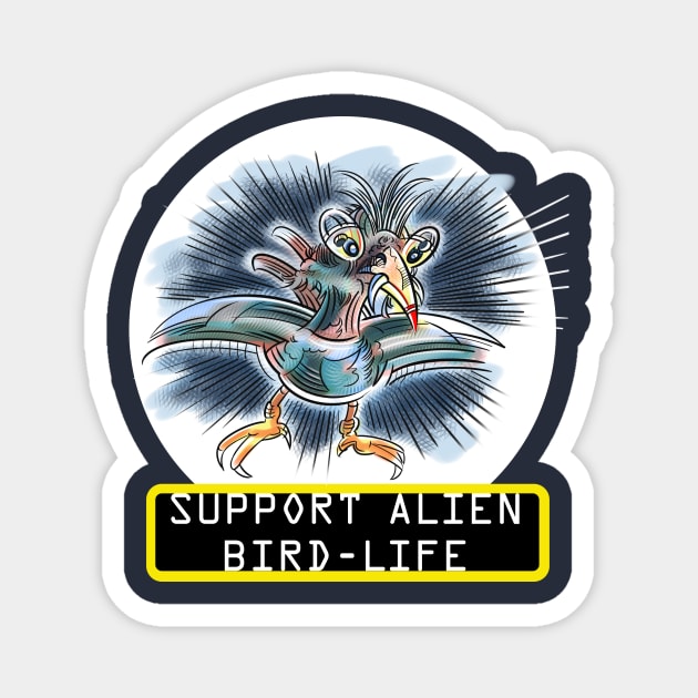 SUPPORT ALIEN BIRD-LIFE Magnet by chipandchuck