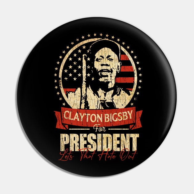 RETRO CLAYTON BIGSBY FOR PRESIDENT Pin by THE URBAN PUPPY