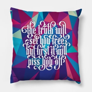 The Truth Will Set You Free Pillow