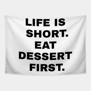 Life Is Short Eat Dessert First Tapestry