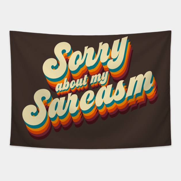Sorry About My Sarcasm Tapestry by rydrew