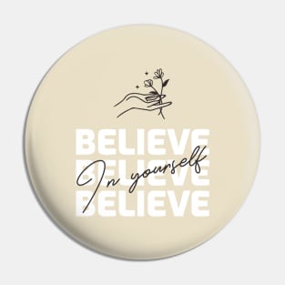 Believe in Yourself Pin