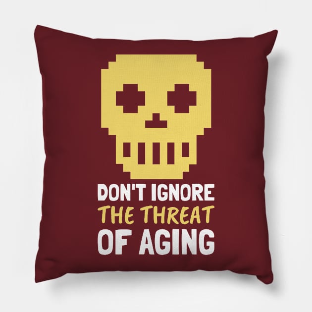 Don't Ignore The Threat of Aging - Life Extension Design Pillow by Family Heritage Gifts