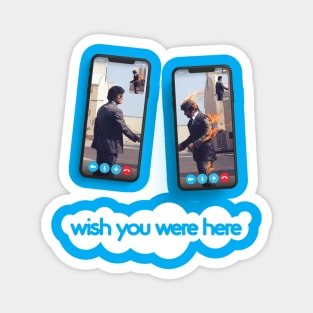 Wish You Were Here (Skype variant) Magnet