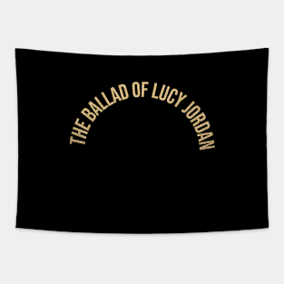 the ballad of lucy jordan Tapestry