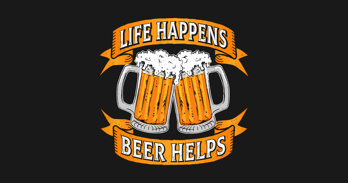 Life Happens Beer Helps Life Happens Beer Helps Sticker TeePublic