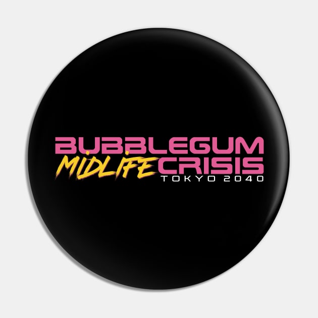 Bubblegum Midlife Crisis: Tokyo 2040 Edition Pin by AnimeNostalgia