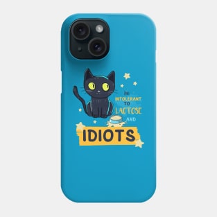 I'm Intolerant to Lactose and Idiots Phone Case