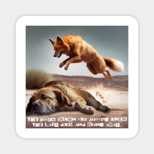 The quick brown fox jumps over the lazy dog and runs away. Magnet