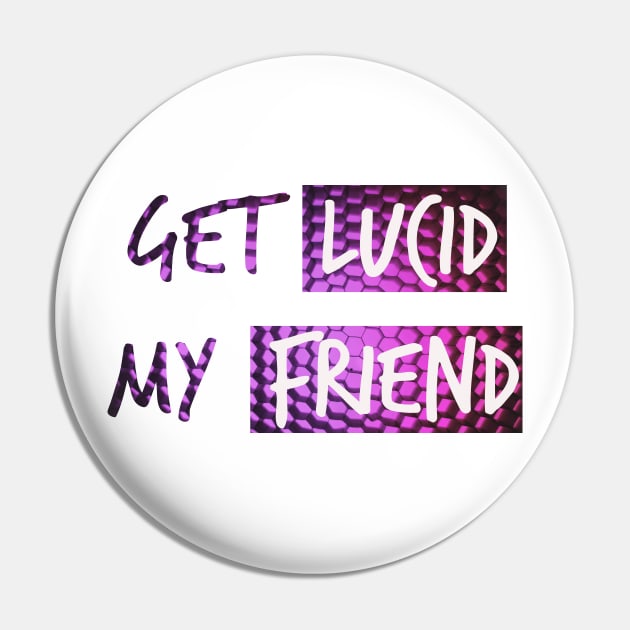 Get lucid, my friend! Lucid dreamer design N°6 Pin by Meista