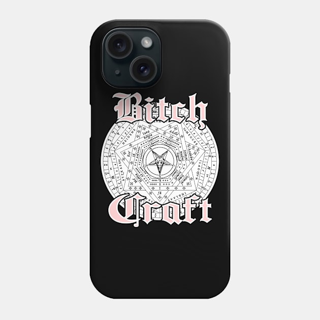 BITCHCRAFT Phone Case by kaliyuga