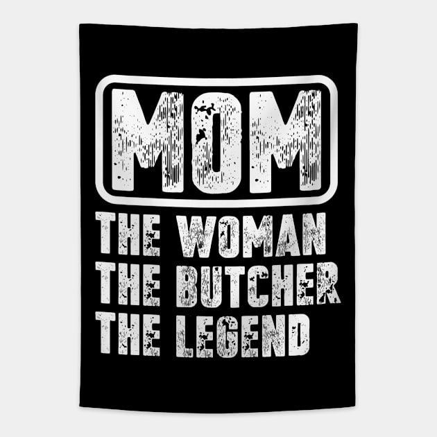 Mom The Woman The Butcher The Legend Tapestry by colorsplash