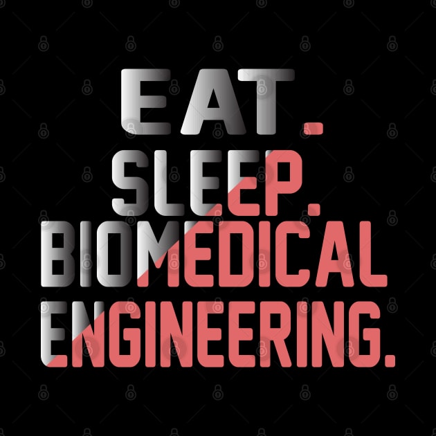 eat sleep biomedical engineering quote by Designdaily