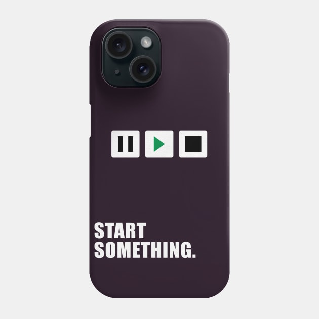 Start Something Business Quotes Phone Case by labno4