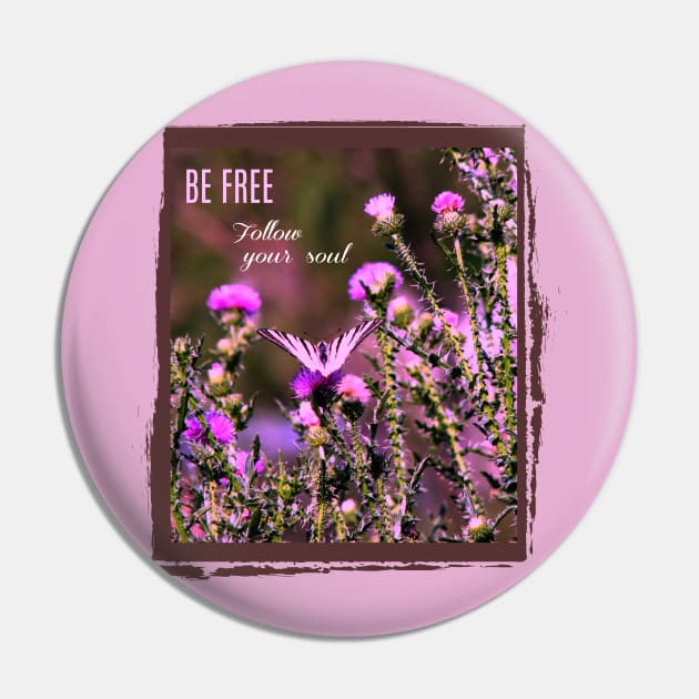 be free with butterfly Pin by Alina