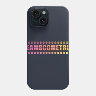 I make dreams come true Phone Case