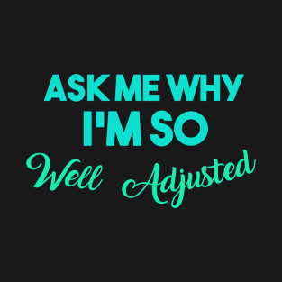 Awesome Chiropractor Gift Design Well Adjusted Print T-Shirt