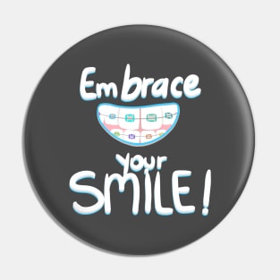 Embrace your Smile! Pin