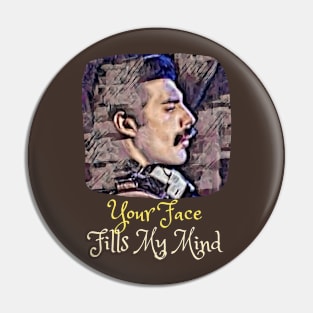 Your Face Fills My Mind Pin