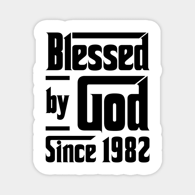 Blessed By God Since 1982 41st Birthday Magnet by JeanetteThomas