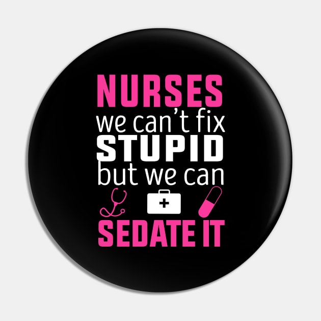 registered nurse funny, Nurse we can’t fix stupid but we can sedate it Pin by monami