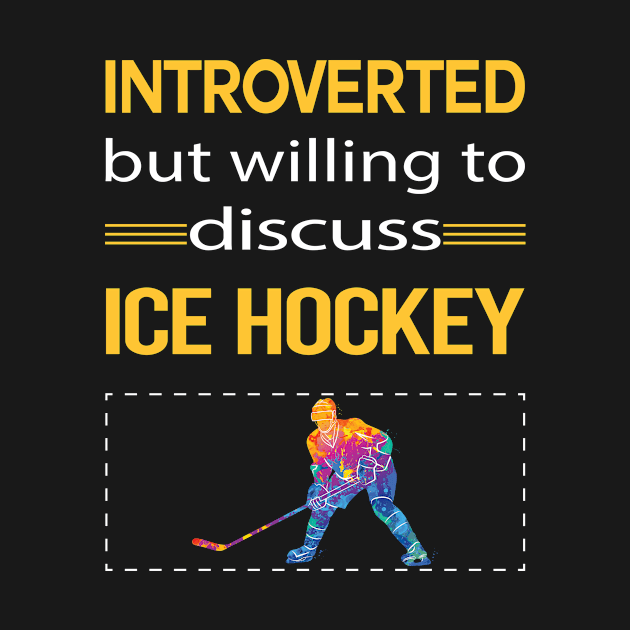 Funny Introverted Ice Hockey by symptomovertake