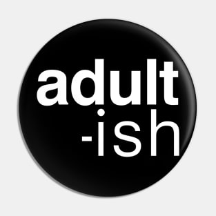 Adult-ish, Funny Graduation Gift Pin