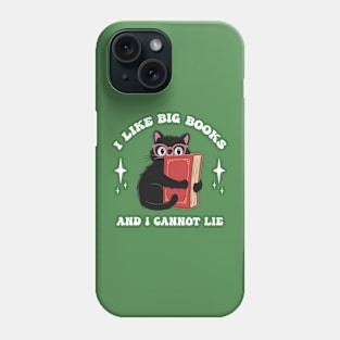 i like big books and i cannot lie - funny black cat Phone Case