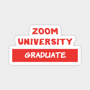 Zoom University Graduate, Class of 2020, Seniors, Quarantine, Pandemic Magnet